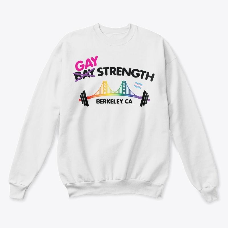 Gay Strength Tees and Sweatshirts